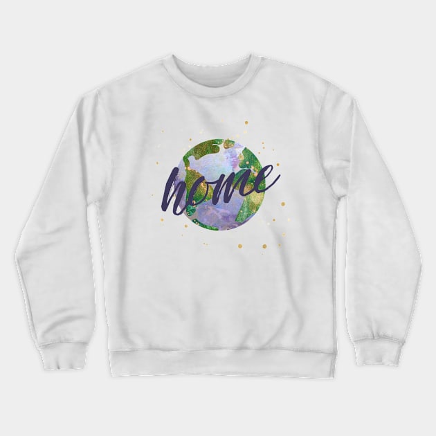 earth is our home - protect our beautiful planet (watercolors and purple handwriting) Crewneck Sweatshirt by AtlasMirabilis